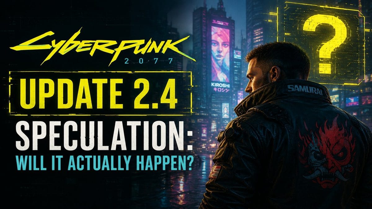 Cyberpunk 2077 Update 2.4 Speculation Will It Actually Happen featuring V in Night City