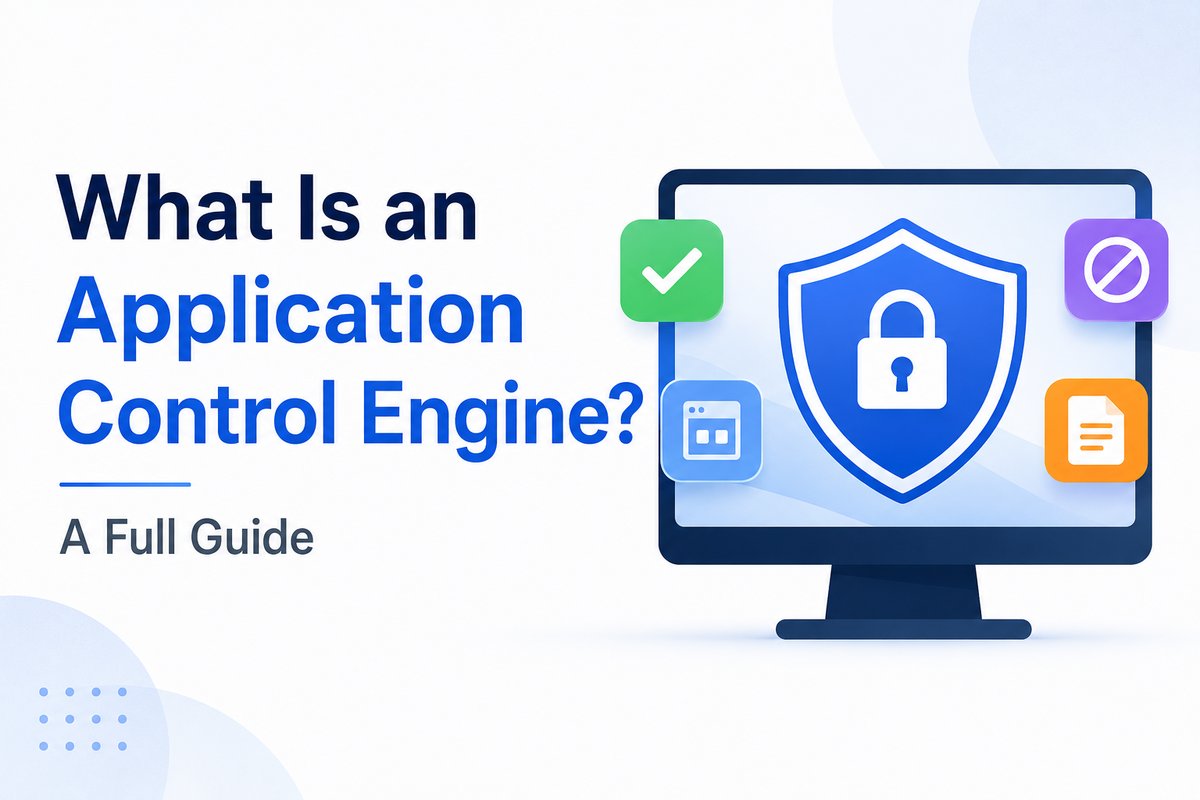 Illustration explaining what an application control engine is, showing a computer monitor with a security shield and lock icon, surrounded by allow, block, and file management icons