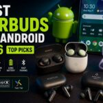 Best earbuds for Android 2026 top picks featuring Sony WF-1000XM6, Google Pixel Buds Pro 2, Samsung Galaxy Buds, EarFun Air Pro 4, and Creative Aurvana Ace 3 with LDAC, aptX Lossless, and Fast Pair support