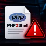 PHP2Shell critical PHP vulnerability warning